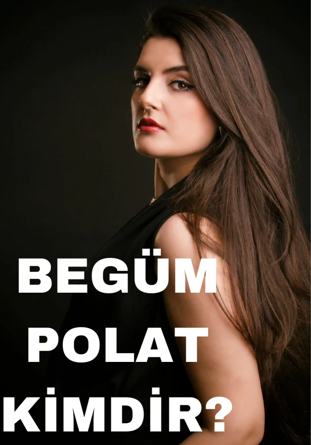 Begüm Polat Kimdir?